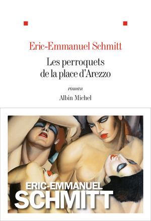 Les Perroquets de la place d'Arezzo by Éric-Emmanuel Schmitt