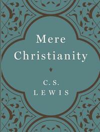 Mere Christianity by C.S. Lewis