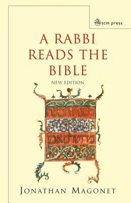 A Rabbi Reads the Bible by Jonathan Magonet