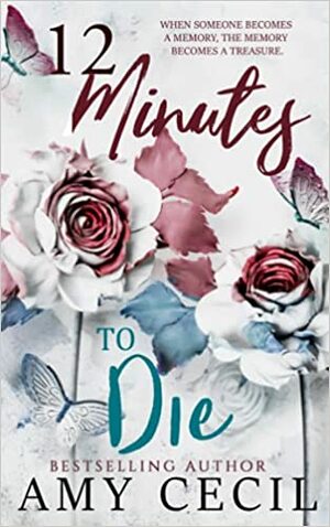 12 Minutes to Die by Amy Cecil