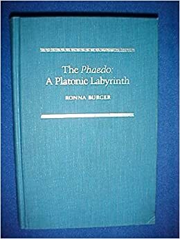 The Phaedo: A Platonic Labyrinth by Ronna Burger