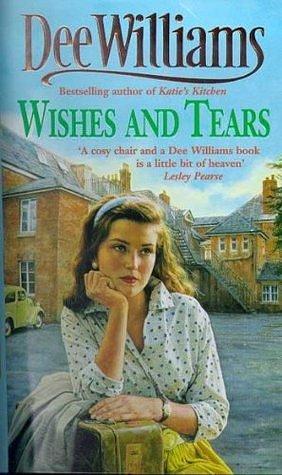 Wishes and Tears: A desperate search. A chance for happiness. by Dee Williams, Dee Williams