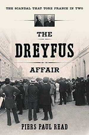 The Dreyfus Affair by Piers Paul Read