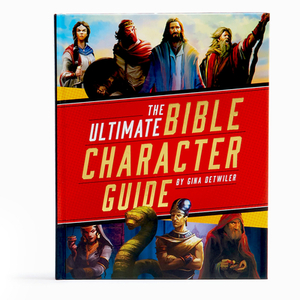 The Ultimate Bible Character Guide by Gina Detwiler