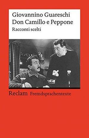 Don Camillo e Peppone: Racconti scelti by Anna Campagna, Giovannino Guareschi