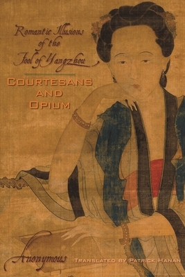 Courtesans and Opium: Romantic Illusions of the Fool of Yangzhou by 