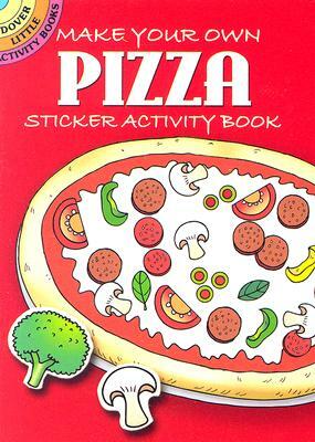 Make Your Own Pizza: Sticker Activity Book by Fran Newman-D'Amico