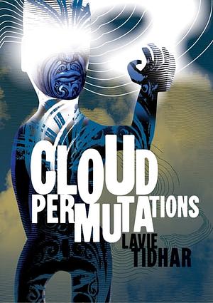 Cloud Permutations by Lavie Tidhar