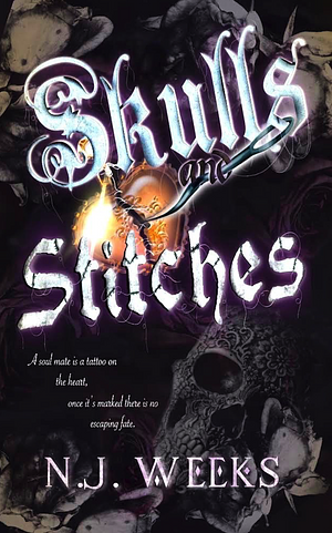 Skulls and Stitches: A Dark Suspense Romance by N.J. Weeks