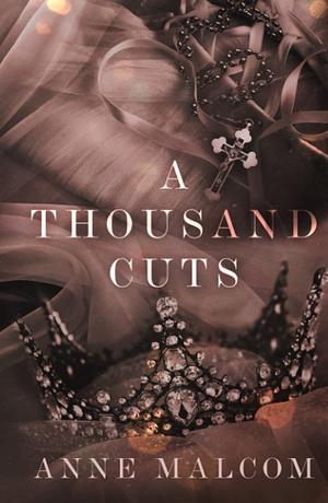 A Thousand Cuts by Anne Malcom