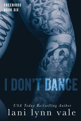 I Don't Dance by Lani Lynn Vale