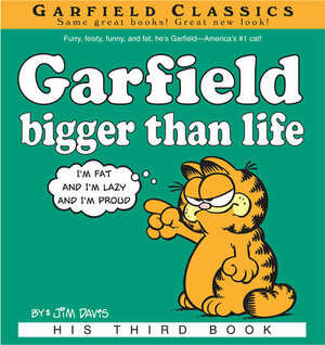 Garfield Bigger Than Life by Jim Davis