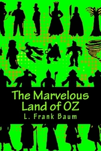 The Marvelous Land of OZ by L. Frank Baum