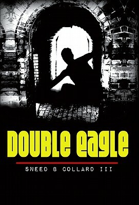 Double Eagle by Sneed B. Collard III