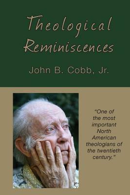 Theological Reminiscences by John B. Cobb Jr