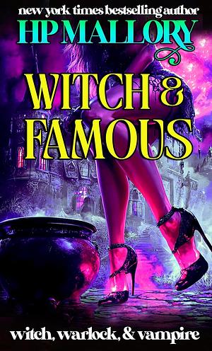 Witch & Famous by H.P. Mallory