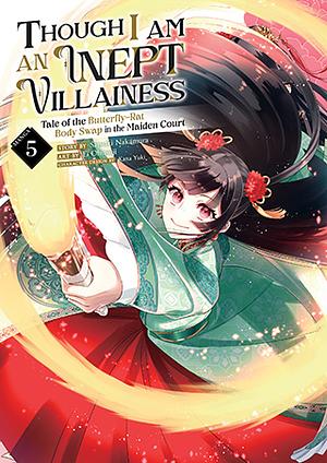 Though I Am an Inept Villainess: Tale of the Butterfly-Rat Body Swap in the Maiden Court (Manga) Vol. 5 by Satsuki Nakamura, Ei Ohitsuji