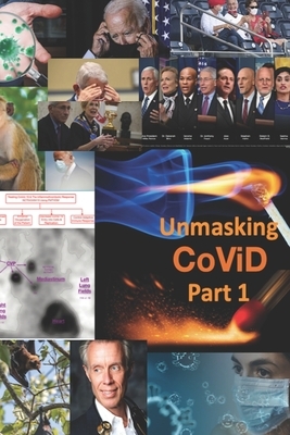 Unmasking CoViD - Part I by Richard M. Fleming