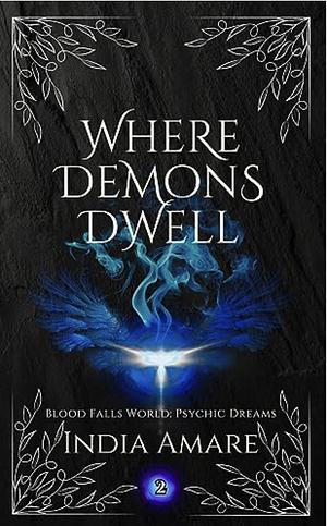 Where Demons Dwell by India Amare