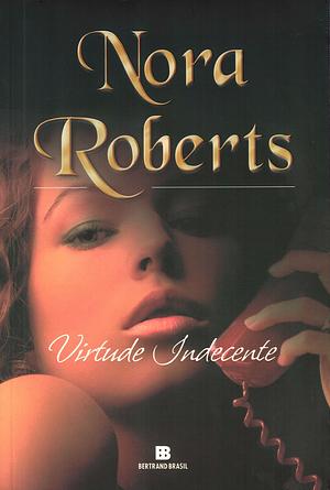 Virtude indecente by Nora Roberts