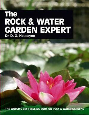 The Rock & Water Garden Expert by D.G. Hessayon