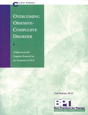 Overcoming Obsessive-Compulsive Disorder - Client Manual by Matthew McKay, Gail Steketee