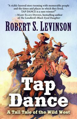 Tap Dance: A Tall Tale of the Wild West by Robert S. Levinson