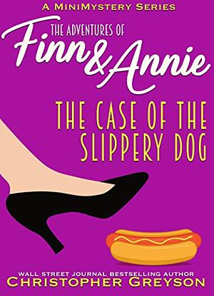 The Case of The Slippery Dog by Christopher Greyson