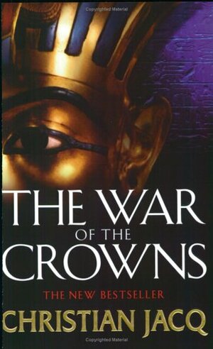 The War Of The Crowns by Christian Jacq