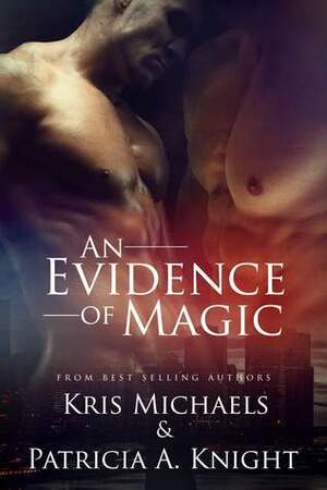 An Evidence of Magic by Patricia A. Knight, Kris Michaels