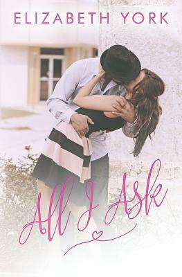 All I Ask by Elizabeth York