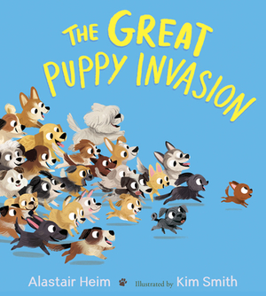 The Great Puppy Invasion (Padded Board Book) by Alastair Heim