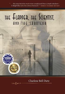 The Flapper, the Scientist, and the Saboteur by Charlene Bell Dietz