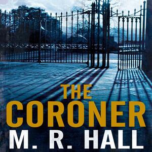 The Coroner by M.R. Hall