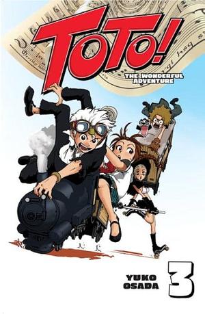 Toto!: The Wonderful Adventure, Vol. 3 by Yuko Osada, Yuko Osada