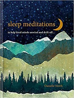 Sleep Meditations: to help anxious adults drift off by Danielle North