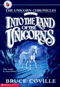 Into the Land of the Unicorns by Bruce Coville