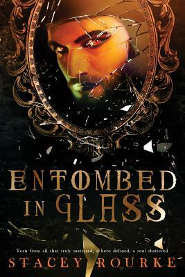 Entombed in Glass by Stacey Rourke