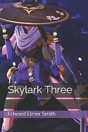 Skylark Three by Edward Elmer Smith
