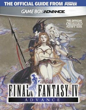 Final Fantasy Iv: Advance:Official Nintendo Player's Guide by Nintendo Power