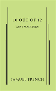 10 out of 12 by Anne Washburn
