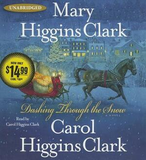 Dashing Through the Snow by Mary Higgins Clark, Carol Higgins Clark