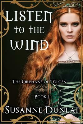 Listen to the Wind: The Orphans of Tolosa by Susanne Dunlap