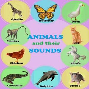 Animals and Their Sounds by Kim Berry