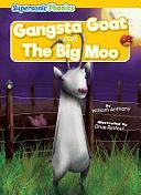 Gangsta Goat and the Big Moo by William Anthony