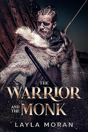 The Warrior and The Monk by Layla Moran