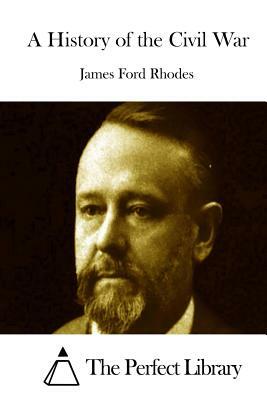 A History of the Civil War by James Ford Rhodes