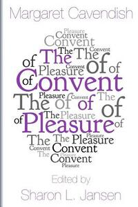 The Convent of Pleasure by Margaret Cavendish