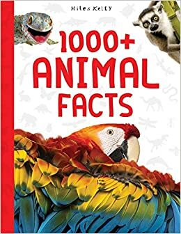 1000 + Animal Facts by Richard Kelly