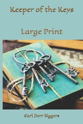 Keeper of the Keys: Large Print by Earl Derr Biggers